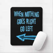 Als er niets naar rechts gaat, ga dan naar links muismat (Met muis)