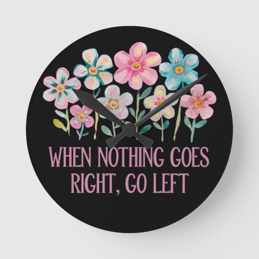 Als er niets naar rechts gaat, ga dan naar links ronde klok (Voorkant)