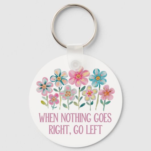 Als er niets naar rechts gaat, ga dan naar links sleutelhanger (Voorkant)