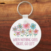 Als er niets naar rechts gaat, ga dan naar links sleutelhanger (Voorkant)