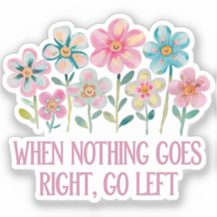 Als er niets naar rechts gaat, ga dan naar links sticker