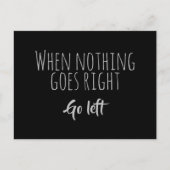 Als er niets naar rechts gaat, gaat u naar links briefkaart (Voorkant)