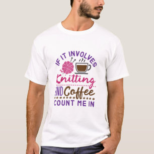 Als er sprake is van een nitting en koffie, moet i t-shirt