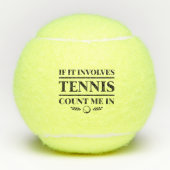Als er Tennis bij betrokken zijn, tel me dan in Tennisballen (Voorkant)