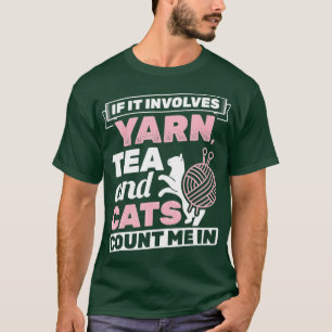 Als er Yarn Tea katten bij betrokken zijn, breekt  T-shirt