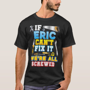 Als Eric het niet kan oplossen, zijn we allemaal d T-shirt
