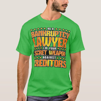 Als faillissementsadvocaat t-shirt