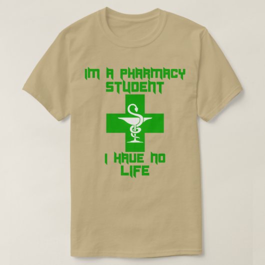 Als farmacie student heb ik geen leven 39 1 t-shirt (Design voorkant)