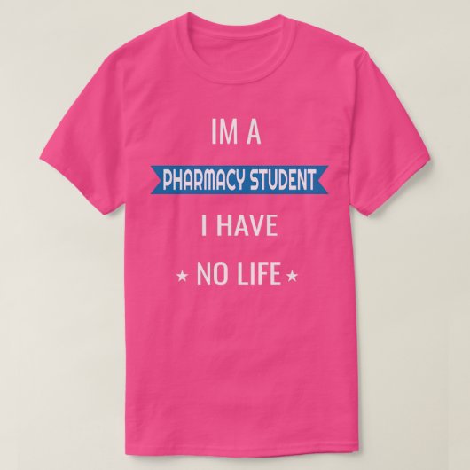 Als farmacie-student heb ik geen leven 41 t-shirt (Design voorkant)