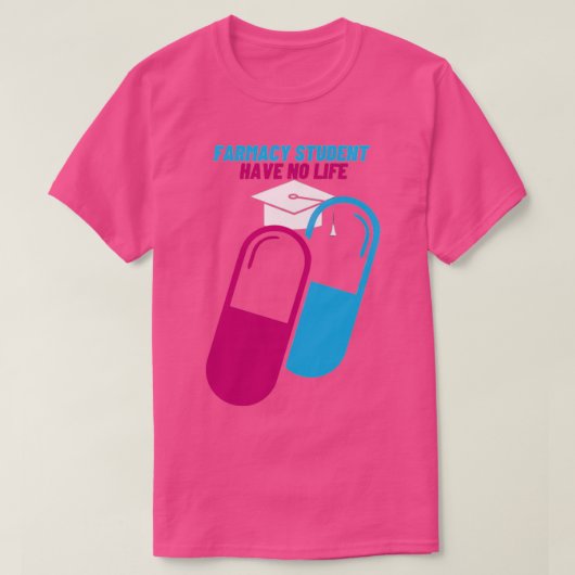 Als farmacie-student heb ik geen leven 62 t-shirt (Design voorkant)