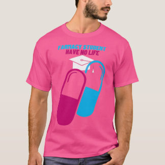 Als farmacie-student heb ik geen leven 62 t-shirt