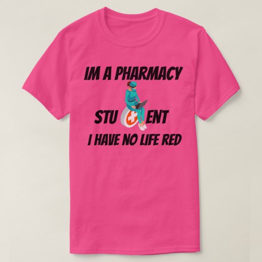Als farmacie-student heb ik geen leven rood 1 t-shirt (Design voorkant)
