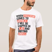 Als fascisme naar Amerika komt T-shirt (Voorkant)