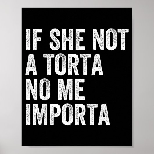 Als geen torta importa grappige torta liefhebber h poster (Voorkant)