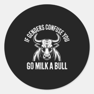 Als geslachten verwarren ga je een bull meme melke ronde sticker