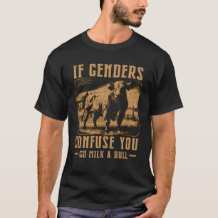 Als geslachten verwarren ga je een stier Boerderi T-shirt