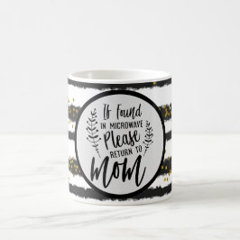 Als gevonden in de microgolf, ga dan terug naar ma koffiemok