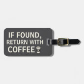 Als gevonden, teruggeven met koffie Grappig Sarcas Bagagelabel (Voorkant horizontaal)