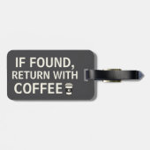 Als gevonden, teruggeven met koffie Grappig Sarcas Bagagelabel (Achterkant horizontaal)