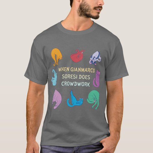 Als Gianmarco Soresi crowdwork doet T-shirt (Voorkant)