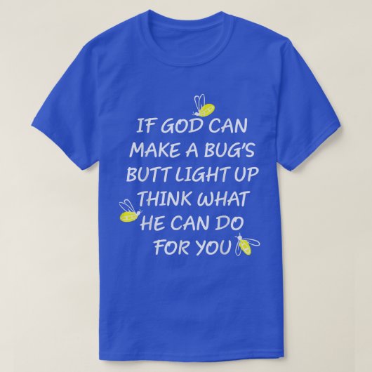 Als God een buik kan maken maar licht op, denk dan T-shirt (Design voorkant)