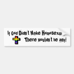 Als God geen homoseksuelen maakte... Bumpersticker