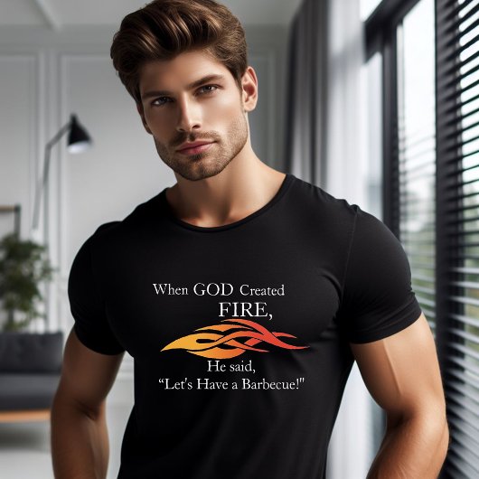 Als God het vuur Creëer, hebben we een BBQ T-shirt