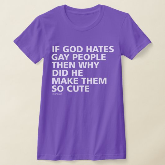 Als God homo's haat, waarom is dat zo'n mooie LGBT T-shirt (Laagn)