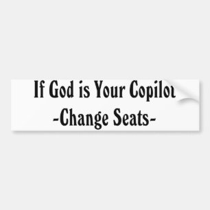 Als God je kopilot is, verander je pootje. Bumpersticker