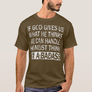 Als God ons geeft wat Hij denkt dat we aankunnenBa T-shirt