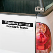 Als God ons Trump gaf, dan is God gek Bumpersticker (Op Truck)