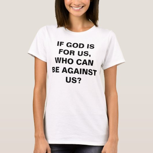"Als God voor ons is..." T-shirt voor dames (Voorkant)