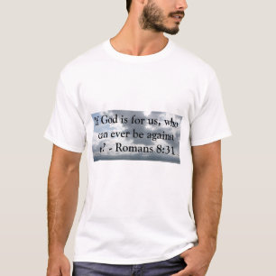 Als God voor ons is, wie kan er dan ooit tegen ons T-shirt