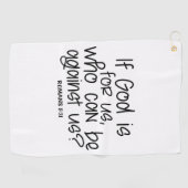 Als God voor ons is, wie kan er dan tegen ons zijn Golfhanddoek (Horizontaal)