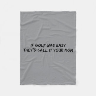 Als golf makkelijk was noemden ze het je moeder fleece deken