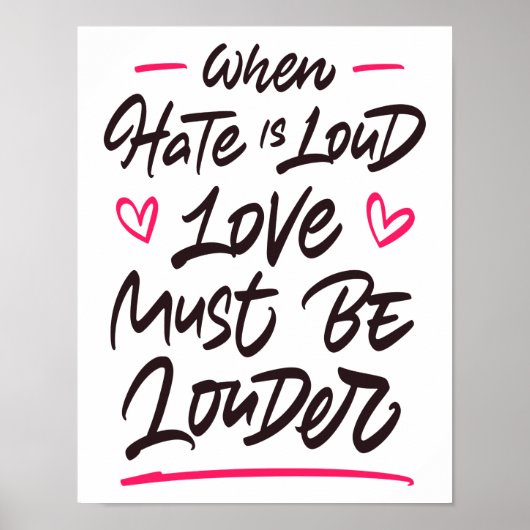 Als haat luid is, moet de liefde harder worden poster (Voorkant)