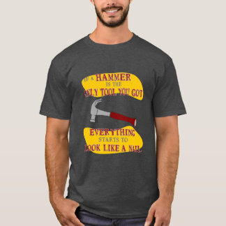 Als Hammer alleen maar gereedschap is, lijkt alles T-shirt