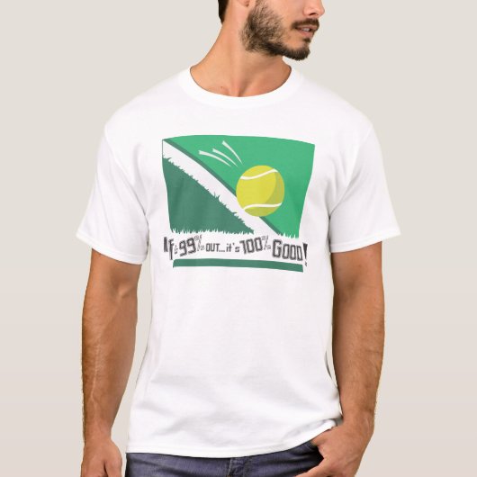 Als het 99% is, is het 100% goed! Tennis Rules T-shirt (Voorkant)