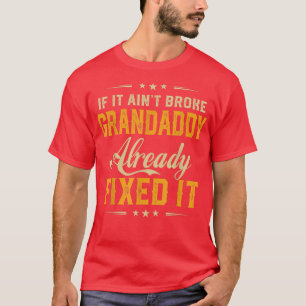 Als het al een gebroken Grandaddy is, terwijl het  T-shirt