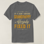 Als het al een gebroken grootpappie is als het gra t-shirt (Design voorkant)