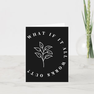 Als het allemaal lukt Floral Quote1 Kaart