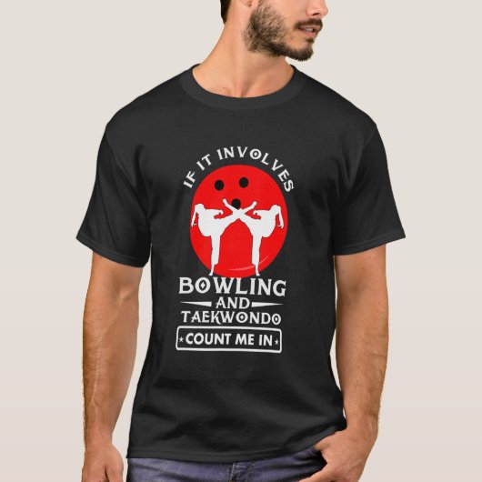 Als het B0wling en Taekwondo impliceert, tel me da T-shirt (Voorkant)