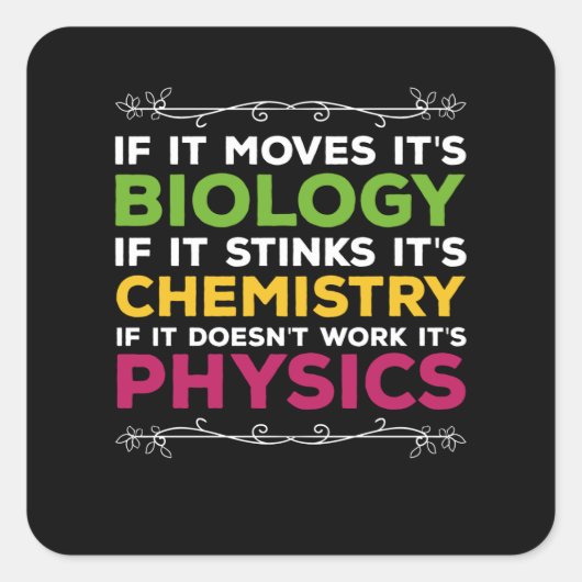 Als het beweegt is het biologie Als het stinkt is Vierkante Sticker (Voorkant)