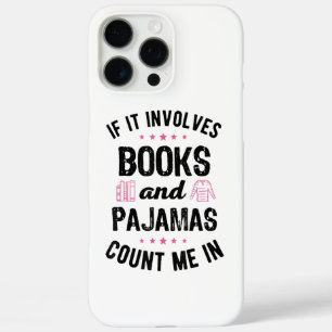 Als het boeken en pyjama's inhoudt Boekliefhebber iPhone 16 Pro Max Hoesje