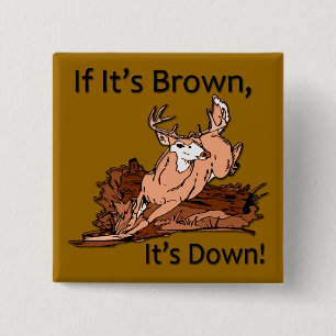 Als het bruin is, is het zwart op jachtdesign vierkante button 5,1 cm