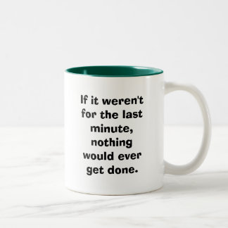 Als het de laatste minuut niet was... tweekleurige koffiemok