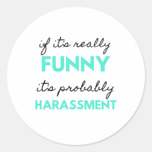 Als het echt grappig is, is het waarschijnlijk Har Ronde Sticker
