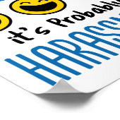 Als het echt grappig is, waarschijnlijk Harassment Poster (Hoek)