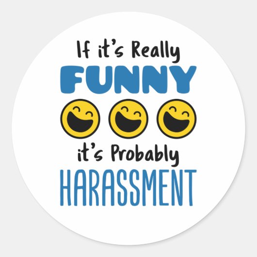 Als het echt grappig is, waarschijnlijk Harassment Ronde Sticker (Voorkant)