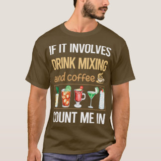 Als het een koffie Drink mengt Mixoloog Mixo T-shirt